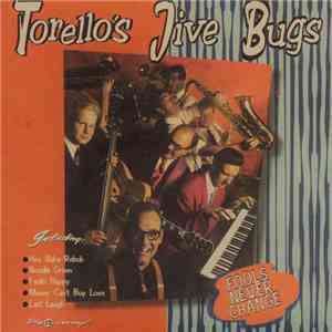 Torello's Jive Bugs - Fools Never Change download free