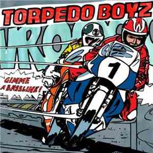 Torpedo Boyz - Gimme A Bassline! download free