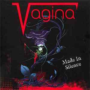 Vagina  - Made In Silence download free