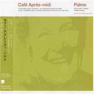 Various - Café Après-Midi ~ Palme download free