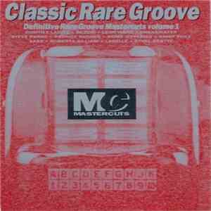 Various - Classic Rare Groove Mastercuts Volume 1 download free