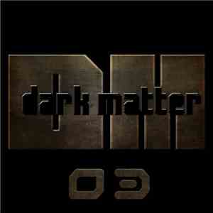 Various - Dark Matter 03 download free