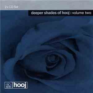 Various - Deeper Shades Of Hooj: Volume Two download free