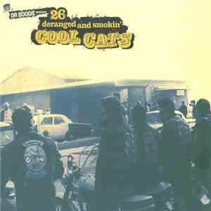 Various - Dr. Boogie Presents 26 Deranged And Smokin' Cool Cats download free