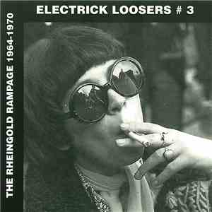 Various - Electrick Loosers # 3 - The Rheingold Rampage 1964-1970 download free