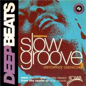 Various - Essential Slow Groove Dancefloor Classics Volume 3 download free