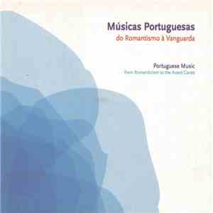 Various - Músicas Portuguesas Do Romantismo Á Vanguarda = Portuguese Music From Romanticism To The Avant Garde download free