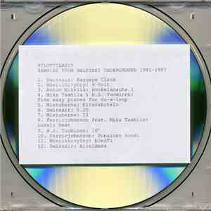Various - Pilottilasit – Samples From Helsinki Underground 1981-1987 download free