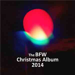Various - The BFW Christmas Album 2014 download free Various - The BFW Christmas Album 2014 download mp3 flac