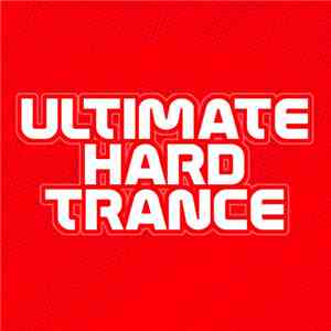 Various - Ultimate Hard Trance download free