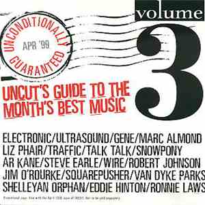 Various - Unconditionally Guaranteed Volume 3 (Uncut's Guide To The Month's Best Music) download free