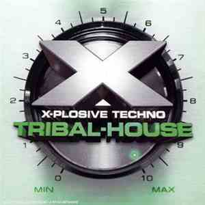 Various - X-plosive Techno - Tribal-House download free
