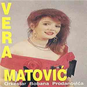 Vera Matović, Orkestar Bobana Prodanovića - Vera Matović download free