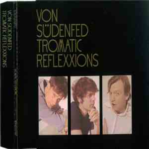 Von Südenfed - Tromatic Reflexxions download free