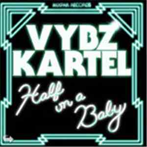 Vybz Kartel - Half On A Baby (Remixes) download free