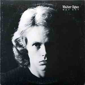 Walter Egan - Not Shy download free