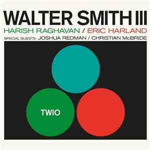 Walter Smith III, Harish Raghavan / Eric Harland Special Guests: Joshua Redman / Christian McBride - Twio download free