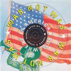 Was (Not Was) - Somewhere In America (There's A Street Named After My Dad) download free