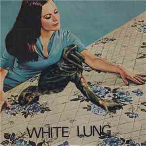White Lung - White Lung download free