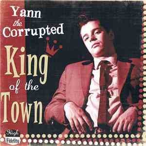 Yann The Corrupted - King Of The Town download free
