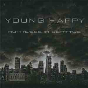 Young Happy - Ruthless In Seattle download free
