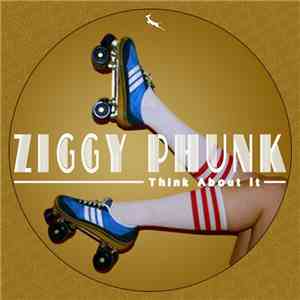 Ziggy Phunk - Think About It download free